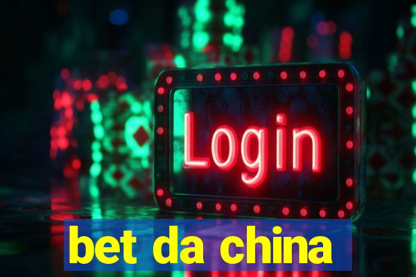 bet da china